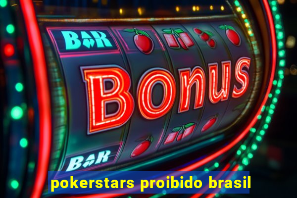 pokerstars proibido brasil